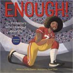 Book cover: Enough! 20+ Protestors Who Changed America